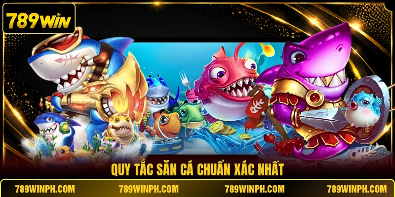 Quy tắc săn cá chuẩn xác nhất